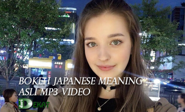 Bokeh Japanese Meaning Asli Mp3 Video
