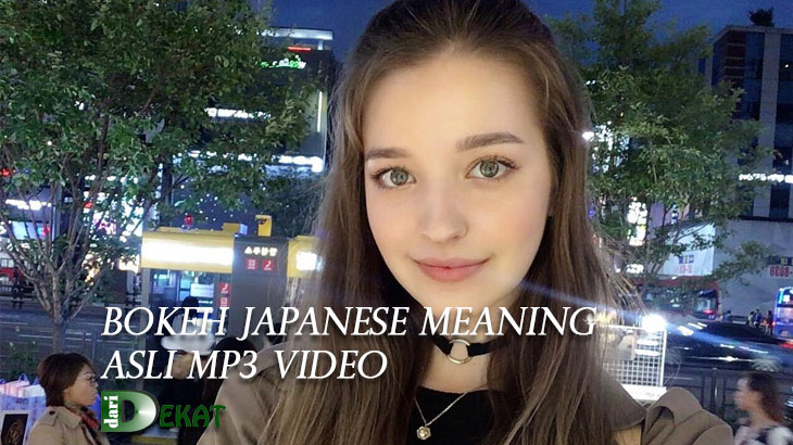Bokeh Japanese Meaning Asli Mp3 Video