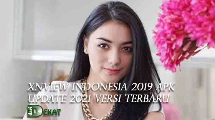 Xnview Indonesia 2019 Apk Update 2021 Versi Terbaru