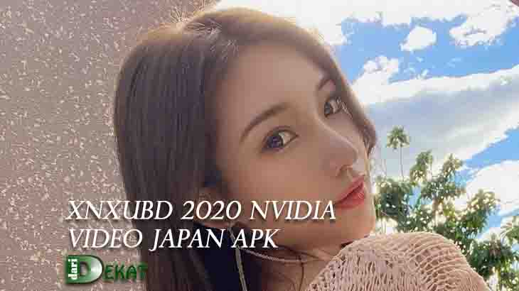 Xnxubd 2020 nvidia video japan apk free full version apk download video youtube