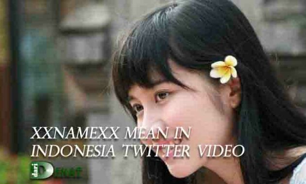 Xxnamexx mean in indonesia twitter video download free mp3