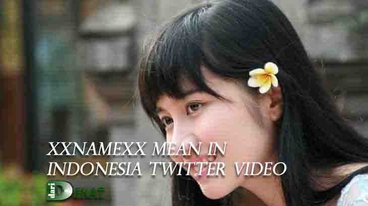 Xxnamexx Mean in Indonesia Twitter Video