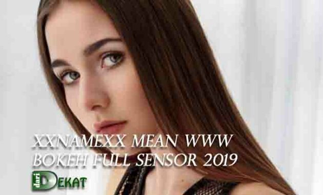 Xxnamexx Mean www Bokeh Full Sensor 2019