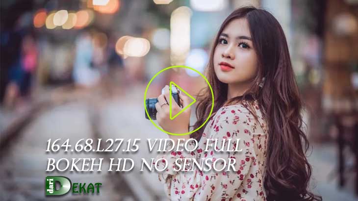 164.68.l27.15 Video Full Bokeh HD No Sensor