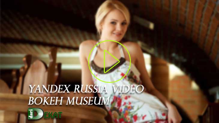 Yandex Russia Video Bokeh Museum