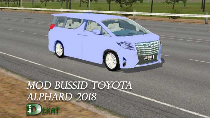 Download MOD BUSSID Mobil Toyota Alphard 2018
