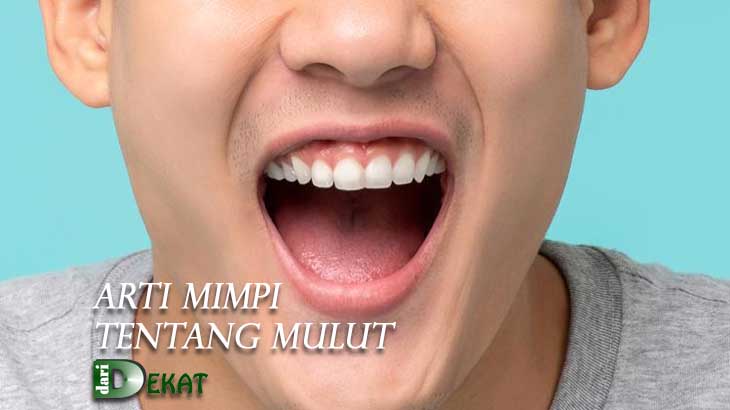 Arti Mimpi Tentang Mulut