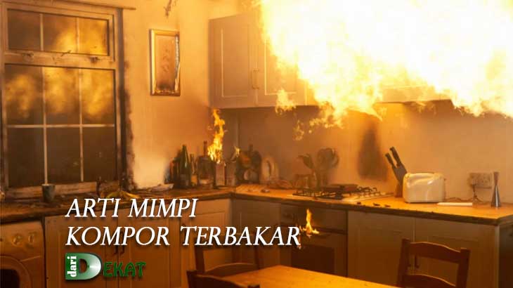 Arti Mimpi Kompor Terbakar